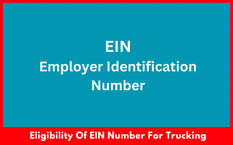Eligibility Of EIN Number For Trucking