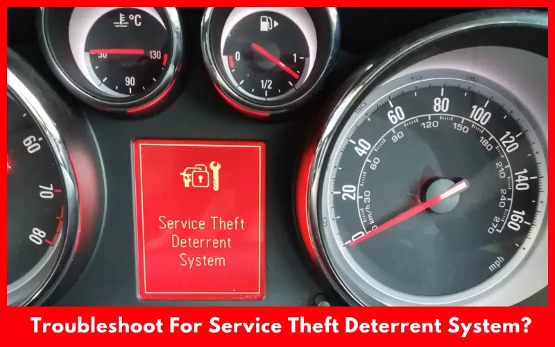 How To Troubleshoot For Service Theft Deterrent System
