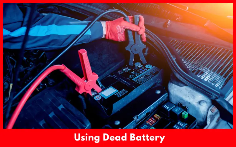Using Dead Battery