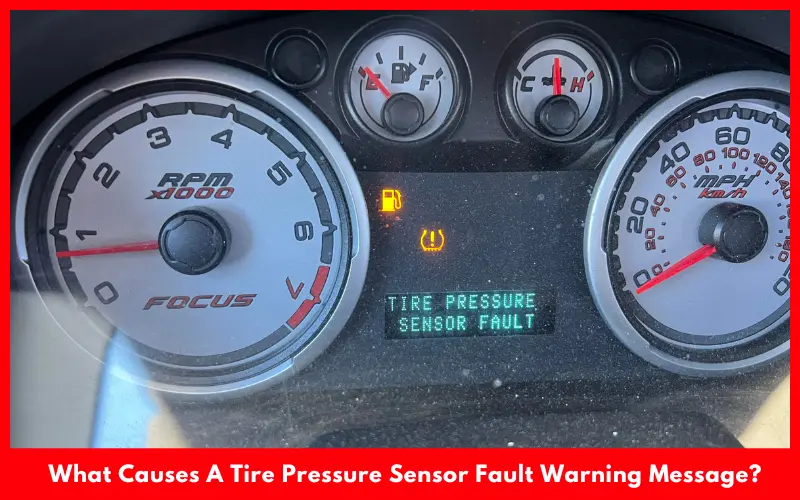 What Causes A Tire Pressure Sensor Fault Warning Message