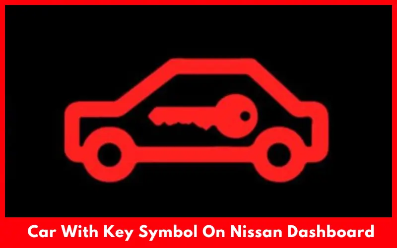 Car With Key Symbol On Nissan Dashboard