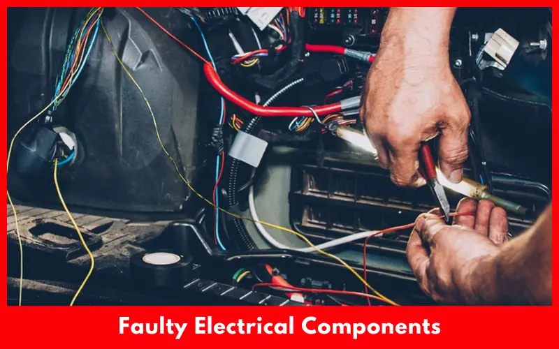 Faulty Electrical Components