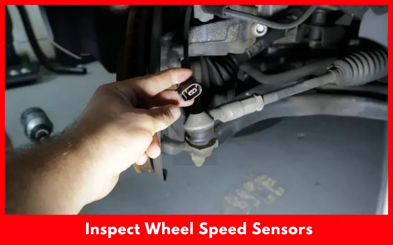 Inspect Wheel Speed Sensors