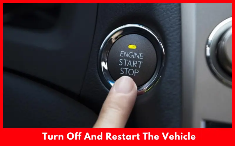 Turn Off And Restart The Vehicle