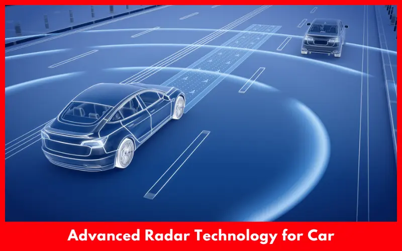 Advanced Radar Technology for car