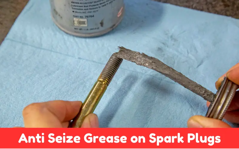 Anti Seize Grease on Spark Plugs