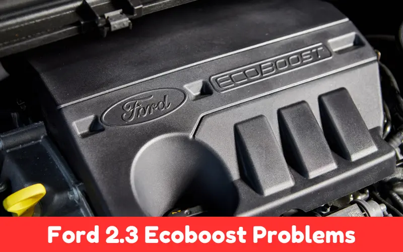 Ford 2.3 EcoBoost Problems