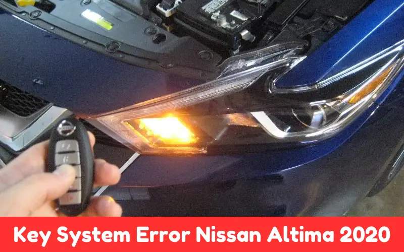 Key System Error Nissan Altima 2020