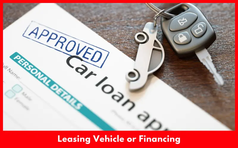 Leasing Vehicle or Financing