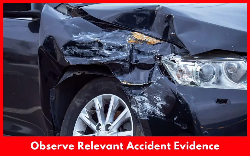 Observe Relevant Accident Evidence