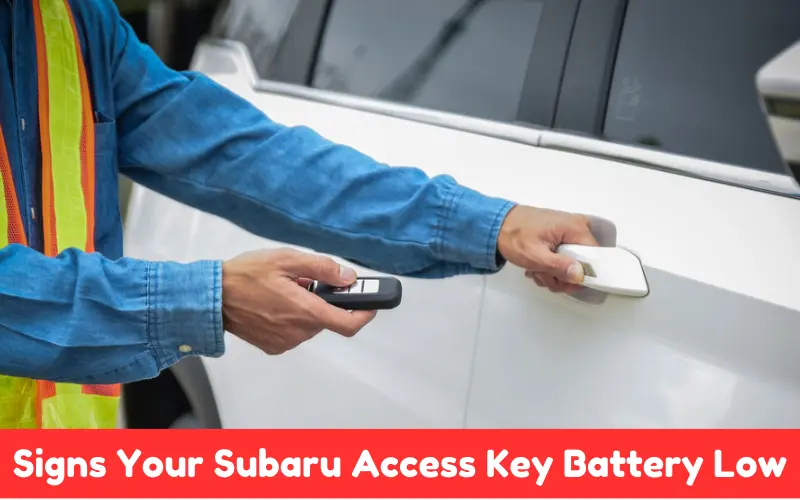 Signs of Your Subaru Access Key Battery Low