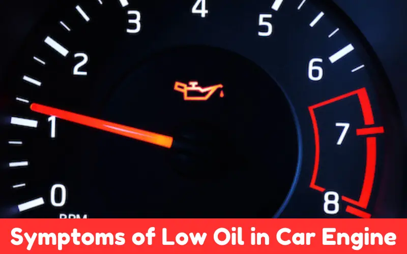 Symptoms of Low Oil in Car Engine