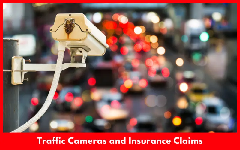 Traffic Cameras and Insurance Claims