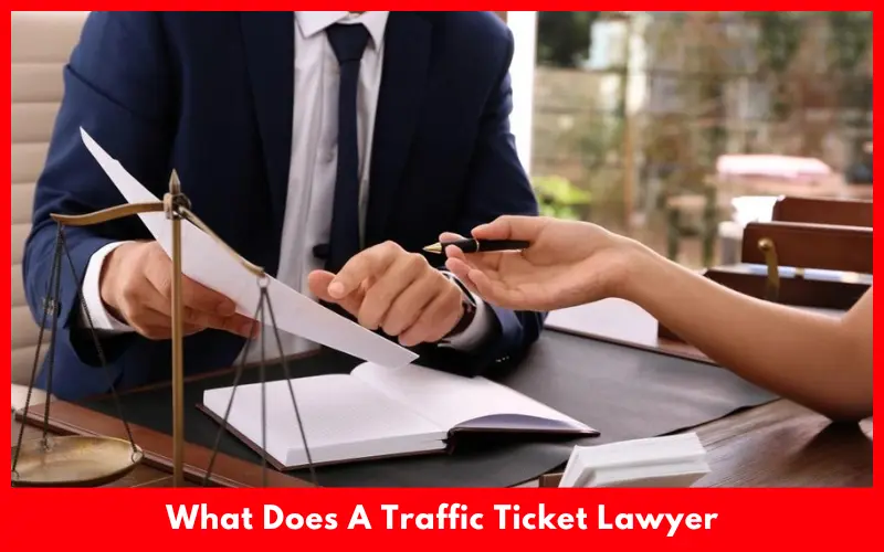 What Does A Traffic Ticket Lawyer