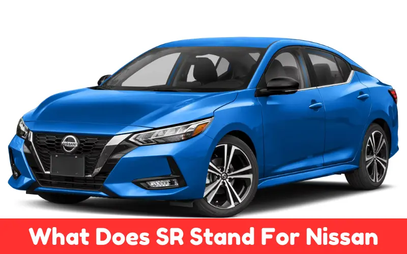 What Does SR Stand For Nissan