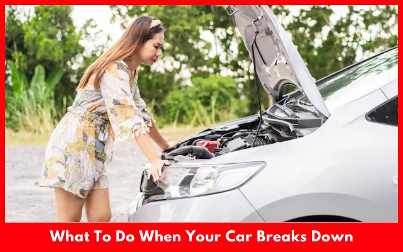 What To Do When Your Car Breaks Down