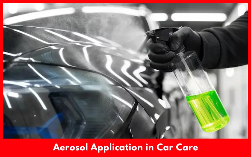 Aerosol Application in Car Care