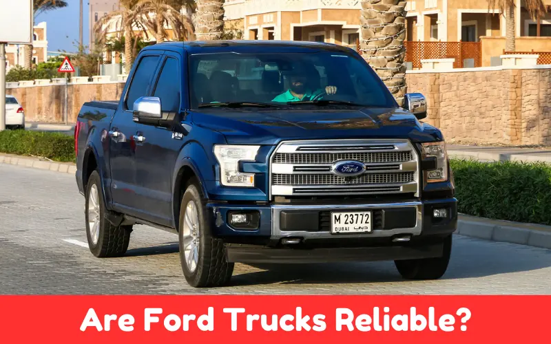 Are Ford Trucks Reliable