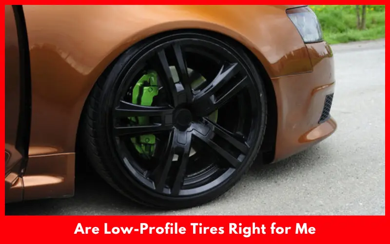 Are Low-Profile Tires Right for Me