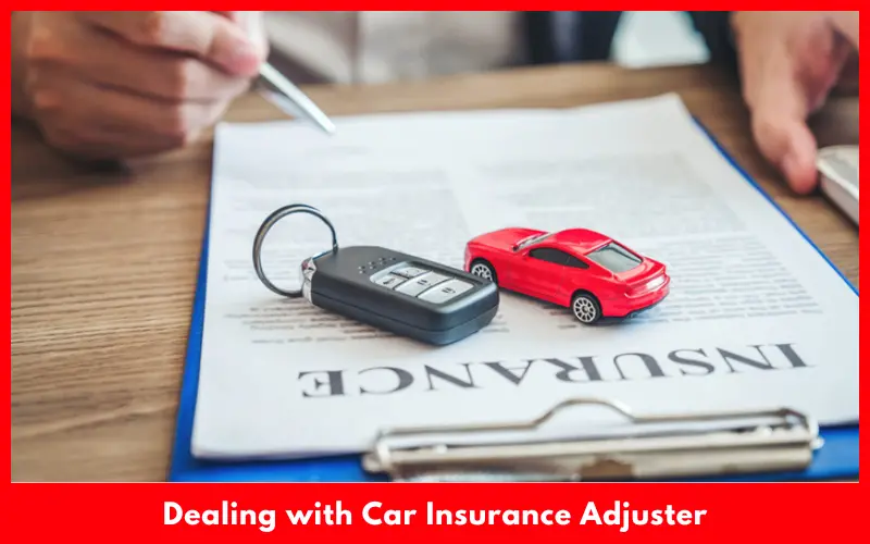 Dealing with Car Insurance Adjuster