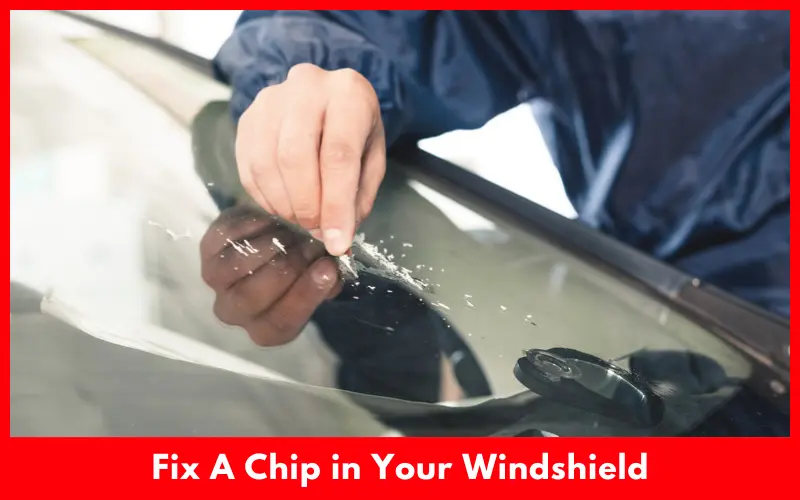 How To Fix A Chip in Your Windshield