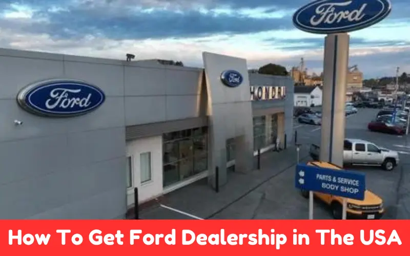 How To Get Ford Dealership in The USA