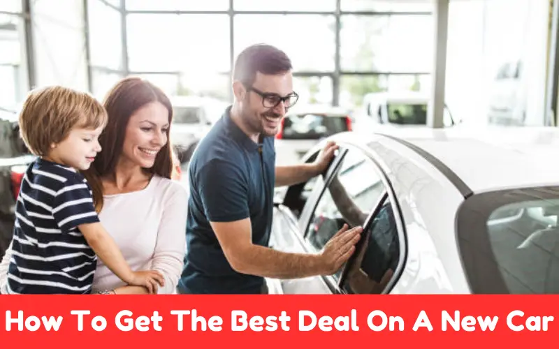 How To Get The Best Deal On A New Car