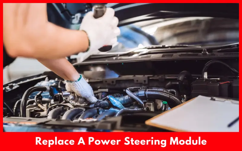 How To Replace A Power Steering Module