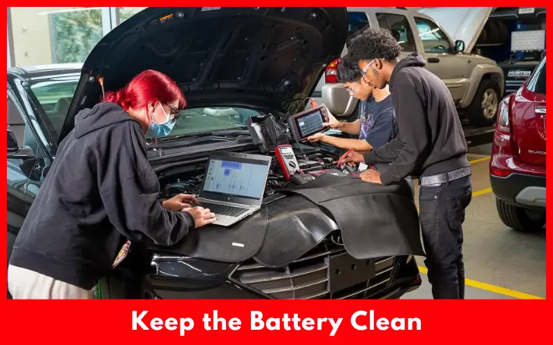 Keep the Battery Clean