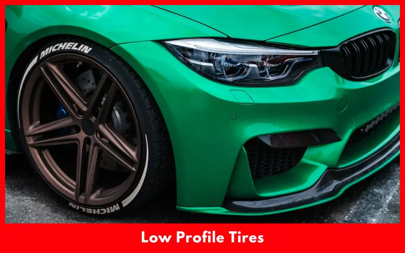 Low Profile Tires