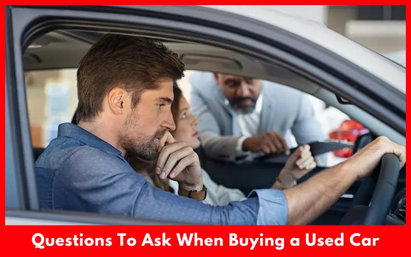 Questions To Ask When Buying a Used Car