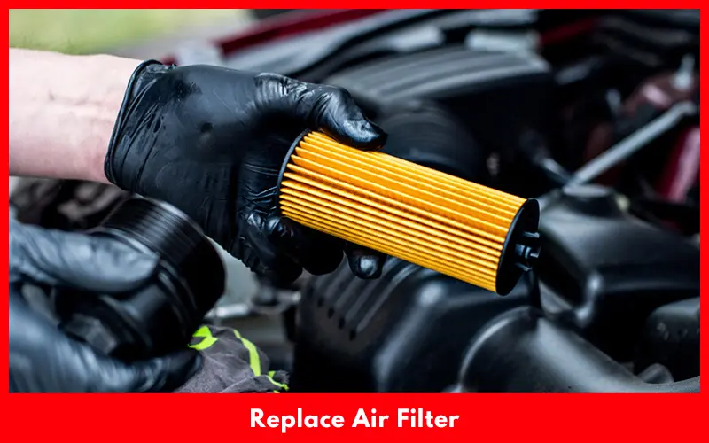 Replace Air Filter