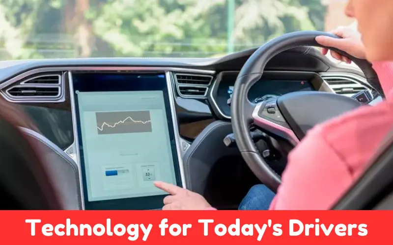 Technology for Today's Drivers