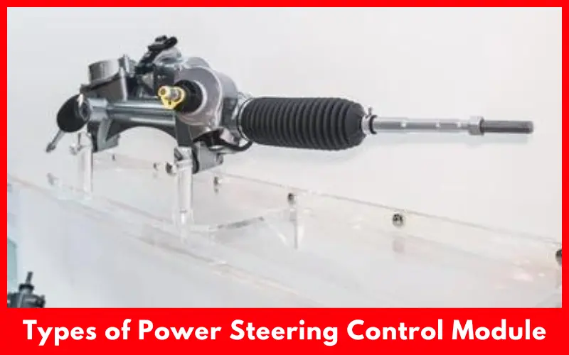 Types of Power Steering Module Systems