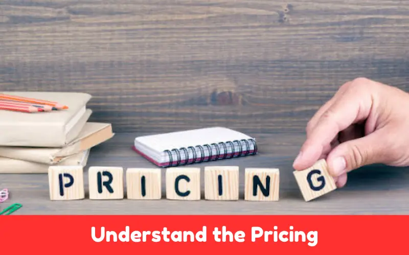 Understand the Pricing