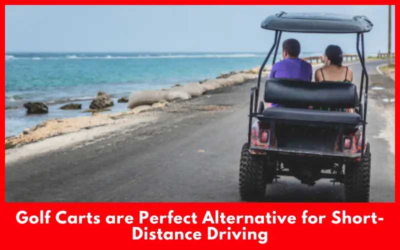 Why Golf Carts are Perfect Alternative for Short-Distance Driving