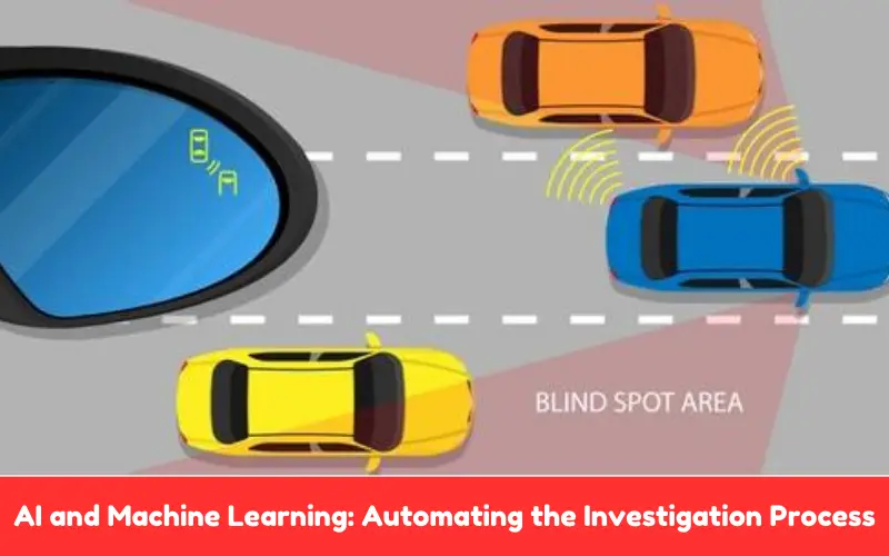 AI and Machine Learning: Automating the Investigation Process