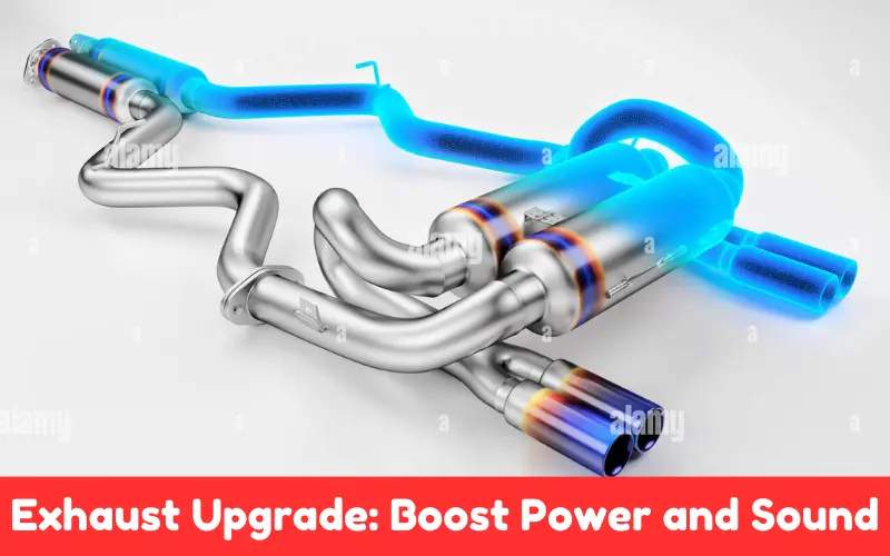 Exhaust Upgrade: Boost Power and Sound