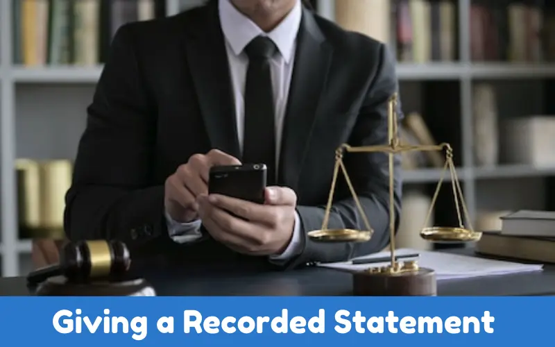 Giving a Recorded Statement 