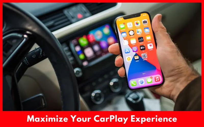 How To Maximize Your CarPlay Experience