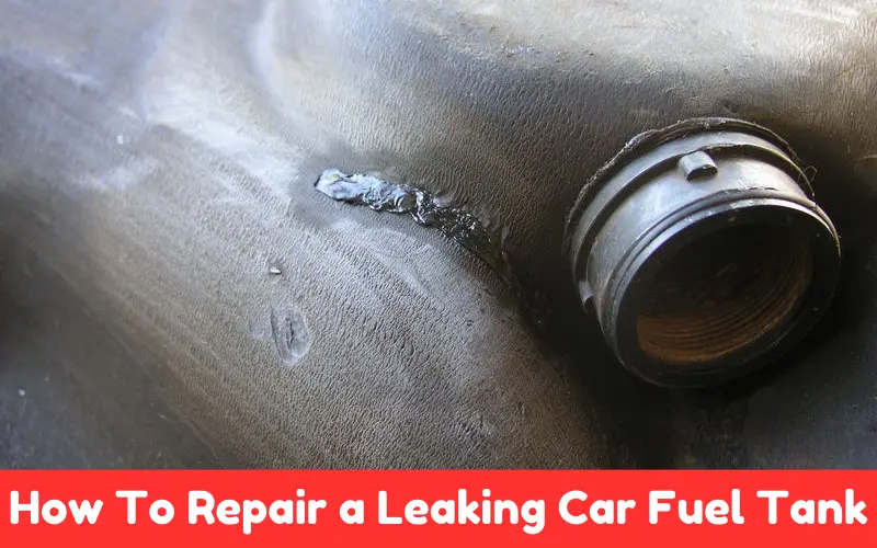 How To Repair a Leaking Car Fuel Tank