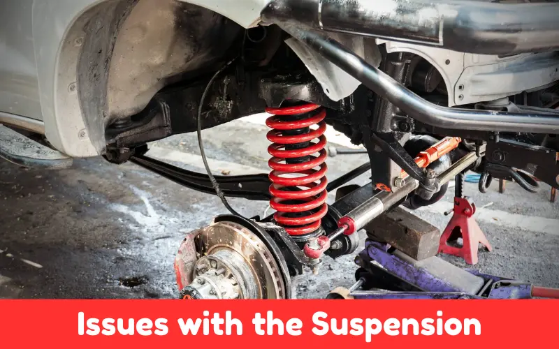 Issues with the Suspension