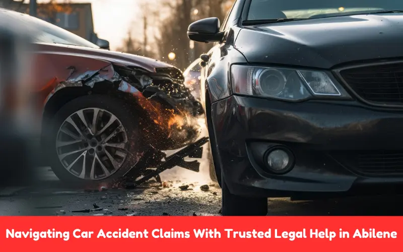 Navigating Car Accident Claims With Trusted Legal Help in Abilene