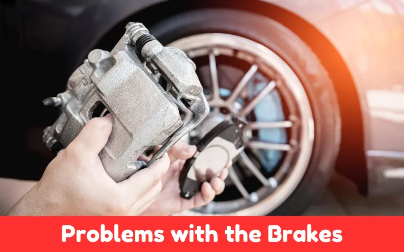 Problems with the Brakes