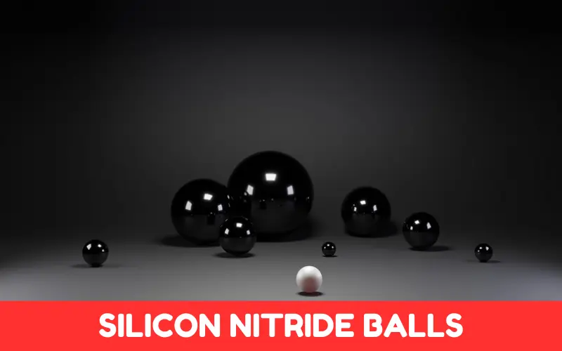 SILICON NITRIDE BALLS A NEW TREND IN THE CAR INDUSTRY