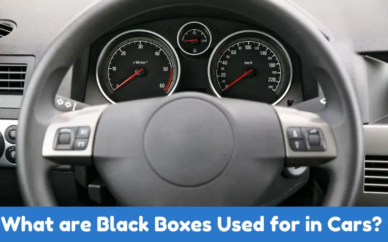 What are Black Boxes Used for in Cars? 