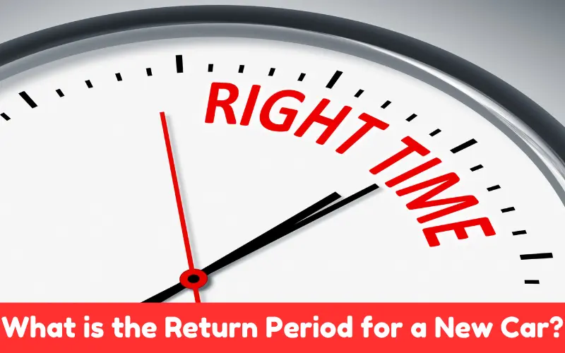 What is the Return Period for a New Car?