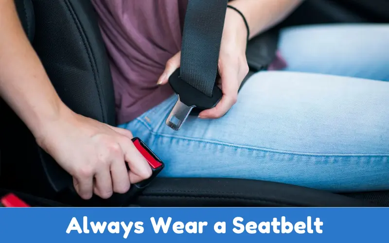 Always Wear a Seatbelt