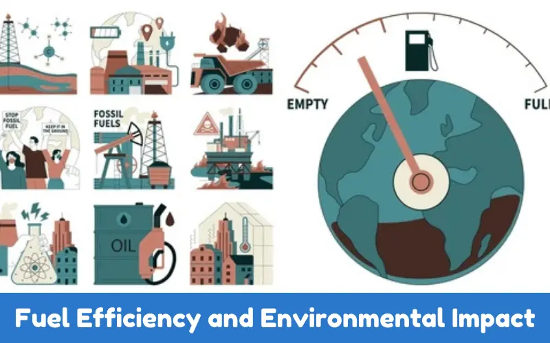 Fuel Efficiency and Environmental Impact