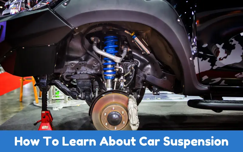 How To Learn About Car Suspension The Foundation of Car Comfort And Handling